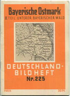 Nr.225 Deutschland-Bildheft - Bayerische Ostmark - III. Teil: Unterer Bayerischer Wald (Werbegabe) - Bayern