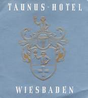 D7864 " HOTEL TAUNUS - WIESBADEN " ETICHETTA ORIGINALE - ORIGINAL LABEL - Etiquettes D'hotels
