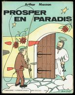 " PROSPER En Paradis " D'Arthur MASSON - Librairie VANDERLINDEN - Bruxelles - E.O. 1962. - Auteurs Belges