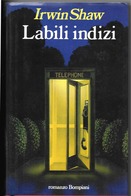 IRWIN SHAW " LABILI INDIZI " Romanzo , Ediz. Bompiani 1983 - Abenteuer