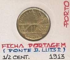 Rara Ficha Portugal 1913 - Porto - Portagem Ponte D. Luis I - 1/2 Centavo - Token Toll - Maisons Closes