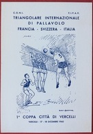 1960 1^COPPA CITTA' DI VERCELLI TRIANGOLARE INTERNAZIONALE DI PALLAVOLO FRANCIA CHAMBERY SVIZZERA GINEVRA ITALIA VOLLEY - Voleibol