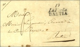 19 / La Porta / BASTIA Sur Lettre Avec Texte Pour Bastia. 1828. - SUP. - R. - 1801-1848: Precursors XIX