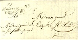 Cursive 38 / Moissey / DÔLE (2 Frappes) Sur Lettre Avec Texte Daté Du 6 Décembre 1827 Adressée En Franchise à St Claude. - 1801-1848: Precursori XIX