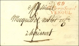 Cursive Rouge 69 / Villers-Sexel / VESOUL Sur Lettre Pour Avricourt. 1822. - SUP. - RR. - 1801-1848: Precursori XIX