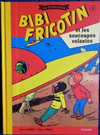 BIBI FRICOTIN - La Collection - N° 1 - Bibi Fricotin Et Les Soucoupes Volantes - Série Spéciale Cartonnée - Hachette - - Bibi Fricotin