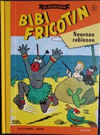 BIBI FRICOTIN - La Collection - N° 3 - Bibi Fricotin Nouveau Robinson - Série Spéciale Cartonnée - Hachette - - Bibi Fricotin