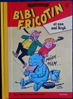 BIBI FRICOTIN - La Collection - N° 9 - Bibi Fricotin Et Son Ami Kryk - Série Spéciale Cartonnée - Hachette - - Bibi Fricotin