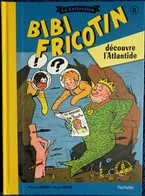 BIBI FRICOTIN - La Collection - N° 11 - Bibi Fricotin Découvre L'Atlantide - Série Spéciale Cartonnée - Hachette - - Bibi Fricotin