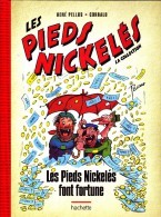 René Pellos / Corrald - Les Pieds Nickelés Font Fortune - Hachette - ( 2013 ) . - Pieds Nickelés, Les