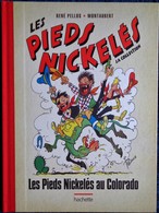 René Pellos / Montaubert - Les Pieds Nickelés Au Colorado  - Hachette - ( 2013 ) . - Pieds Nickelés, Les