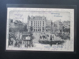 DR / Elsass AK 1902 Strassburg Kleberplatz / Place Kleber. Kunstverlag Von Felix Luib, Strassburg Im Elsass - Elsass