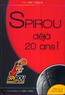 « SPIROU Déjà 20 Ans ! – Tous Les Résultats De 1989 à 2009» ADAMS, A. – Imp. Impaprint, Marcinelle (2010) - Bücher