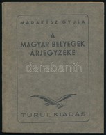 Madarász Gyula: A Magyar Bélyegek árjegyzéke; Turul Kiadás - Autres & Non Classés