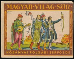 Cca 1930 Biczó András (1888-1957)-(Szentgyörgyvári) Gyenes Lajos (1890-1971): Magyar Világ Sör, K?bányai Polgári Serf?zd - Advertising