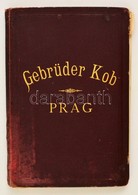 Cca 1898 Gebrüder Kob. Prag. Preis-Liste. Német Nyelv? árjegyzék. Szövegközti Illusztrációkkal. Aranyozott Egészvászon-k - Zonder Classificatie