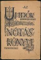 1927-1933 2 Db Nótáskönyv: Muskátli - Sas Náci Válogatott Dalai, Az Új Id?k Nótás Könyve - Non Classificati