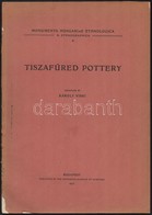 1932 Viski Károly: Tiszafüred Pottery, Monumenta Hungariae Ethnologica - Zonder Classificatie