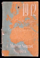 1942 A Magyar Nemzet Naptára. Bp., Globus Rt.-ny. Számos Fotóval Illusztrálva. Papírkötés, Szakadozott Borítóval, Gerinc - Non Classificati