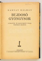 Darnay Kálmán: Bujdosó Gyöngysor. A Balaton- és Bakonymenti Várak Történeti Regénye. Magyar Írások. Bp.,[1928.] Pantheon - Non Classés