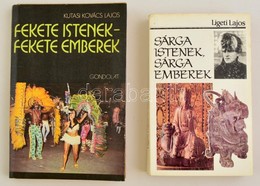 Ligeti Lajos: Sárga Istenek Sárga Emberek. Bp., 1988. Gondolat + Kutasi Kovács Lajos: Fekete Istenek, Fekete Emberek. Bp - Zonder Classificatie