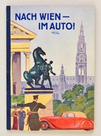 Nach Wien Im Auto! Wien, 1936, 'Herold', 72 P. Negyedik Kiadás. Német Nyelven. Térkép-melléklettel. Kiadói Papírkötés, S - Non Classificati