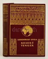 Leidenfrost Gyula: Keser? Tenger. Magyar Földrajzi Társaság Könyvtára. Bp.,é.n., Franklin. Fekete-fehér Fotókkal Illuszt - Zonder Classificatie