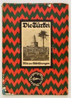 Franz Carl Endres: Die Türkei. München,1916, Delphin Verlag. Német Nyelven. Rengeteg Fekete-fehér Fotóval Illusztrálva.  - Ohne Zuordnung