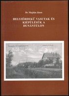 Dr. Majdán János: Helyiérdek? Vasutak és Kiépülések A Dunántúlon. Bp.,1996, MÁV. Fekete-fehér Fotókkal Illusztrálva. Kia - Unclassified