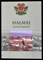 Halmaj Monográfiája. Szerk.: Veres László-Viga Gyula. Halmaj, 2002, Halmaj Község Önkormányzata. Kiadói Papírkötés. - Zonder Classificatie