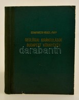 Schafarzik Ferenc, Vendl Aladár: Geológiai Kirándulások Budapest Környékén. Bp., 1962,  M?szaki Egyetem. Félvászon Kötés - Zonder Classificatie