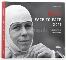 Richárd Bálint: WRC Face To Face 2011. World Rally Championship. Bp., 2011. Kiadói Kartonkötésben, Papír Véd?borítóval.  - Zonder Classificatie