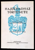 Nagy Sándor: Hajdúhadház Története.  Debrecen, 1992, Piremon. Két Kihajtható Térkép-melléklettel, és 3 Egészoldalas Illu - Zonder Classificatie