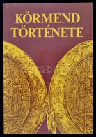 Körmend Története. Szerk.: Szabó László. Körmend, 1994, Körmend Önkormányzata. Kiadói Papírkötés. Jó állapotban. - Non Classés