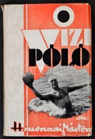 Homonnai Márton: Vizipóló, Bp., 1935, A Szerz? Kiadása, Kissé Viseltes Papírkötésben - Ohne Zuordnung