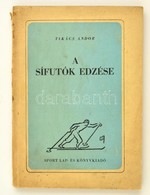 Takács Andor: A Sífutók Edzése. Bp., 1952, Sport. Kiadói Papírkötés. - Non Classificati