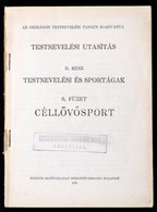 Testnevelési Utasítás II. Rész. Testnevelési Sportágak 9. Füzet: Céllöv?sport. Bp., 1926, Stádium, 94 P. Kiadói Papírköt - Unclassified