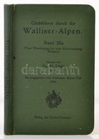 Clubführer Durch Die Walliser-Alpen. 3/a Köt.: Vom Theodulpass Bis Zum Schwarzenberg-Weisstor. Összeáll.: Dübi, H[einric - Non Classés