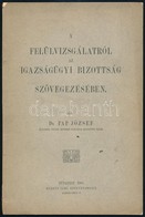 Dr. Pap József: A Felülvizsgálatról Az Igazságügyi Bizottság Szövegezésében. Bp.,1901, Márkus Samu Könyvnyomdája. Kiadói - Unclassified