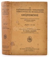 Az Egészségügyre Vonatkozó Törvények és Rendeletek Gy?jteménye. VI. Kötet: 1927-1928. Megindította Dr. Chyzer Kornél. Sz - Unclassified