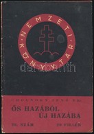 Dr. Cholnoky Jen?: ?s Hazából új Hazába. Nemzeti Könyvtár 20. Bp.,1940, Stádium, 32 P. Kiadói Papírkötés. - Non Classés