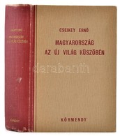 Csejkey Ern?: Magyarország Az új Világ Küszöbén. Politikai és Közgazdasági Tanulmány. Bp.,1946, Körmendy. Kiadói Kopotta - Non Classés