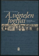 Kormos Valéria: A Végtelen Foglyai, Magyar N?k A Szovjet Rabságban 1945-1947. H.n., Kairosz. Kiadói Kartonált Kötés, Jó  - Zonder Classificatie