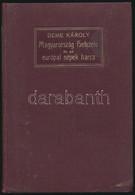 Deme Károly: Magyarország Helyzete és Az Európai Népek Harca. Kolozsvár, 1913, Gámán J. örököse. - Zonder Classificatie