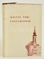 Kálvin Téri Tanulmányok. Tanulmányok A Budapest Kálvin Téri Református Gyülekezet Történetéhez. Bp.,1983, Ráday Kollégiu - Non Classificati