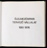 Élelmezésipari Tervez? Vállalat 1951-1976. Szerk.: Walkó Attila. Bp., 1976, Élelmezésipari Tervez? Vállalat. Kiadói Egés - Non Classificati