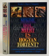 Mikor, Hol, Miért és Hogyan Történt? A Történelem 100 Legdrámaibb Eseménye, Amely Megváltoztatta A Világot. Bp., 1996. R - Ohne Zuordnung