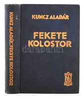 Kuncz Aladár: Fekete Kolostor. Bp., é.n., Athenaeum. Kiadói Aranyozott Egészvászon-kötésben. - Non Classés