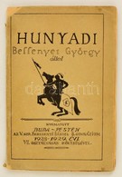 Besennyei György: Hunyadi. A Szerz? Székely Miklós Kúriai Bíró Számára Szóló Dedikálásával!
A Munkát Sajtó Alá Rendezték - Non Classés