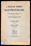 Doberdói Bánlaky József: A Magyar Nemzet Hadtörténelme. X. Rész: A Hunyadiak Kora. I. Kötet: Hunyadi János. 1437-1456. J - Unclassified